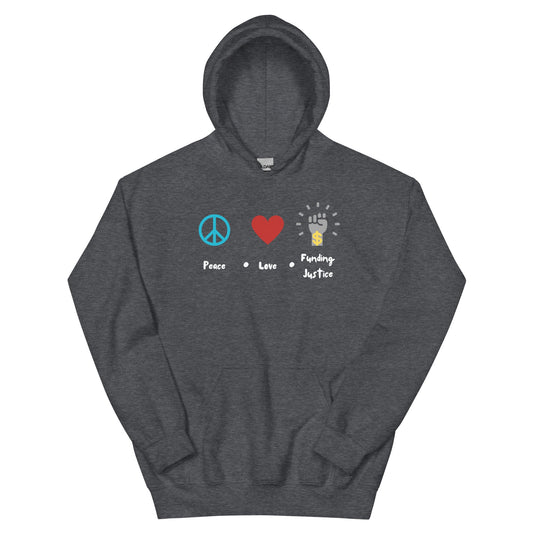 Peace, Love & Funding Justice Unisex Hoodie