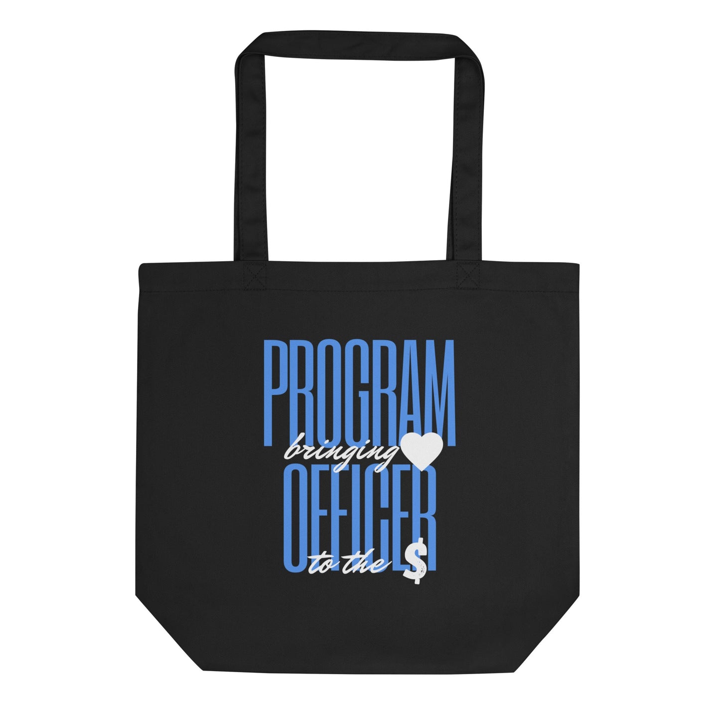 Program Officer Brings Heart to the Money Eco Tote Bag-recalciGrant