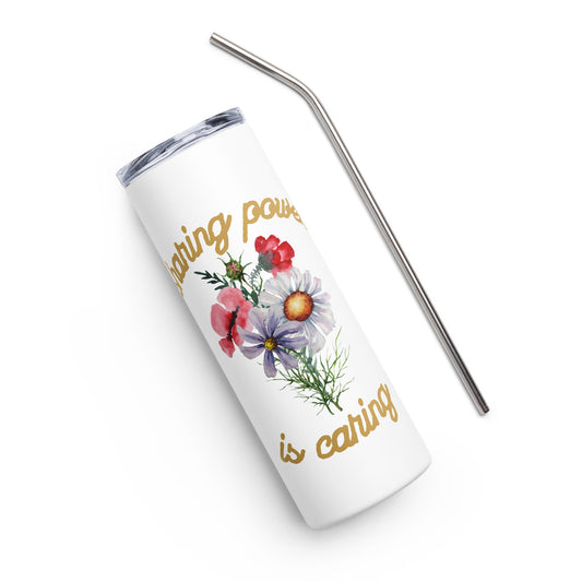 Sharing Power is Caring Floral Stainless steel tumbler-recalciGrant