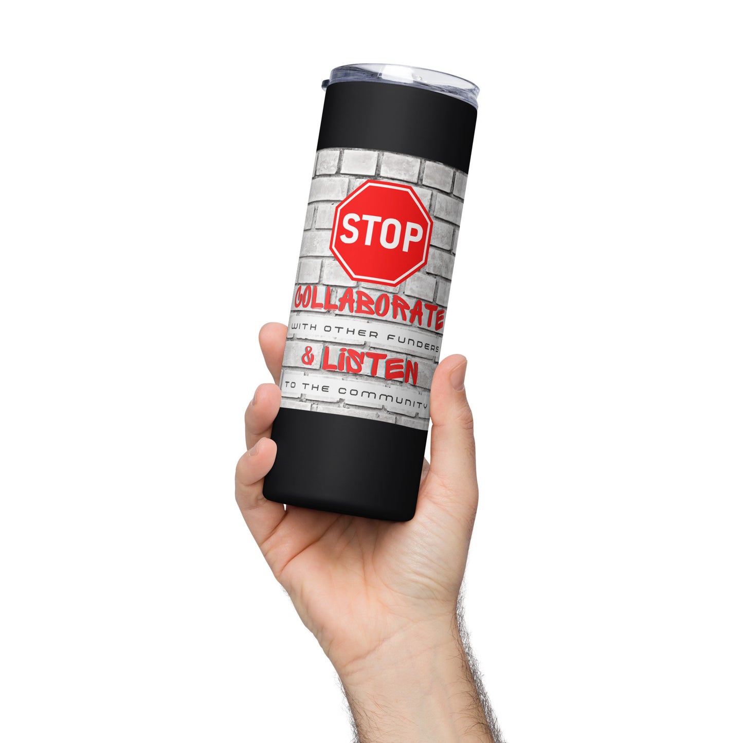 Stop, Collaborate & Listen Stainless steel tumbler-recalciGrant