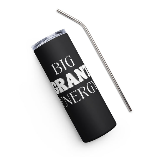 Big Grant Energy Stainless steel tumbler