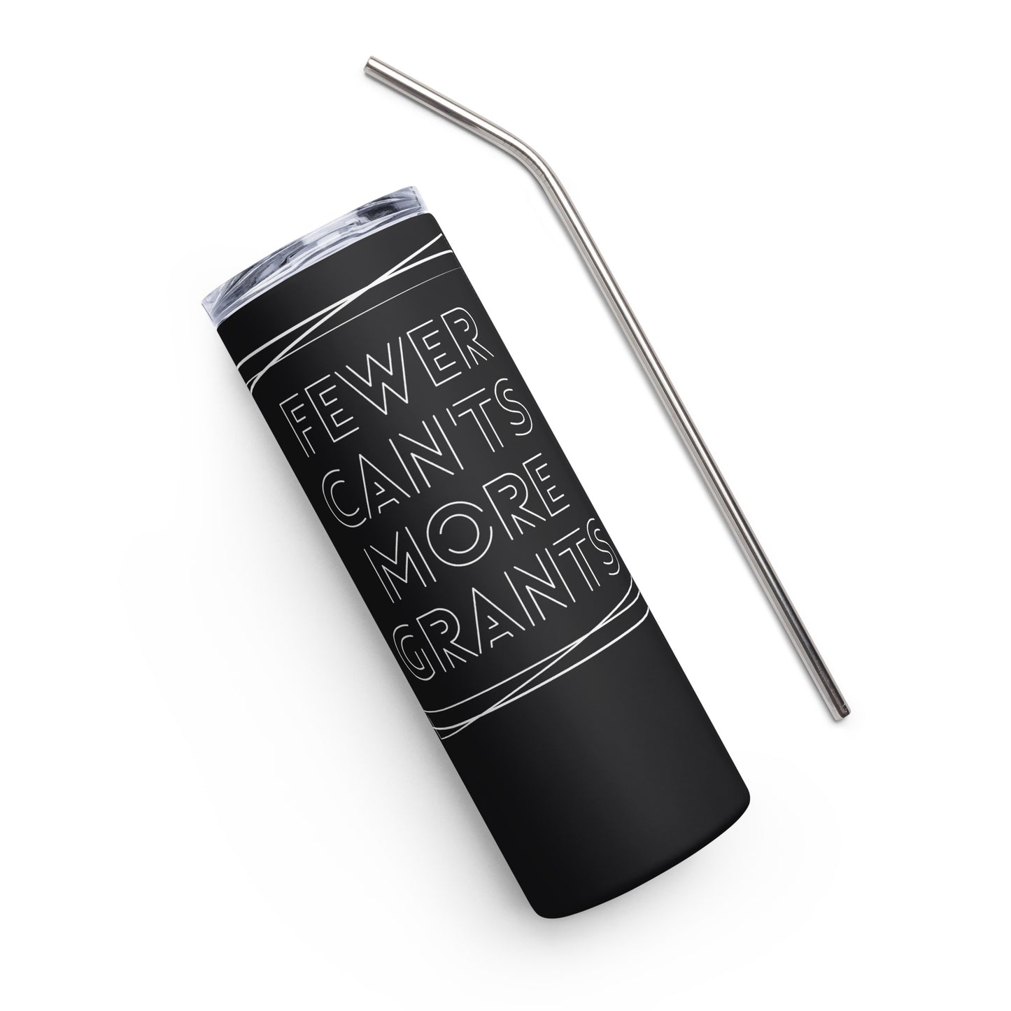 Fewer Can'ts, More Grants Stainless steel tumbler