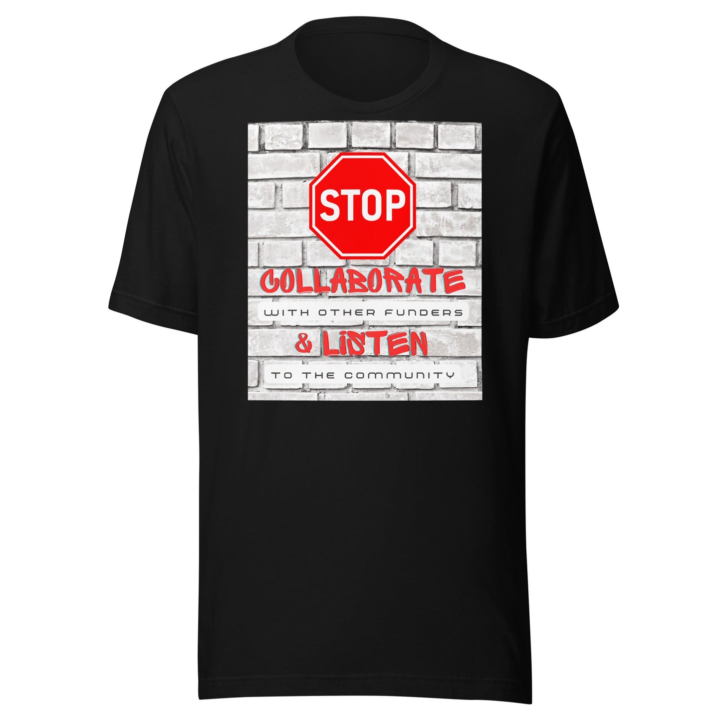 Stop, Collaborate & Listen Unisex t-shirt-recalciGrant