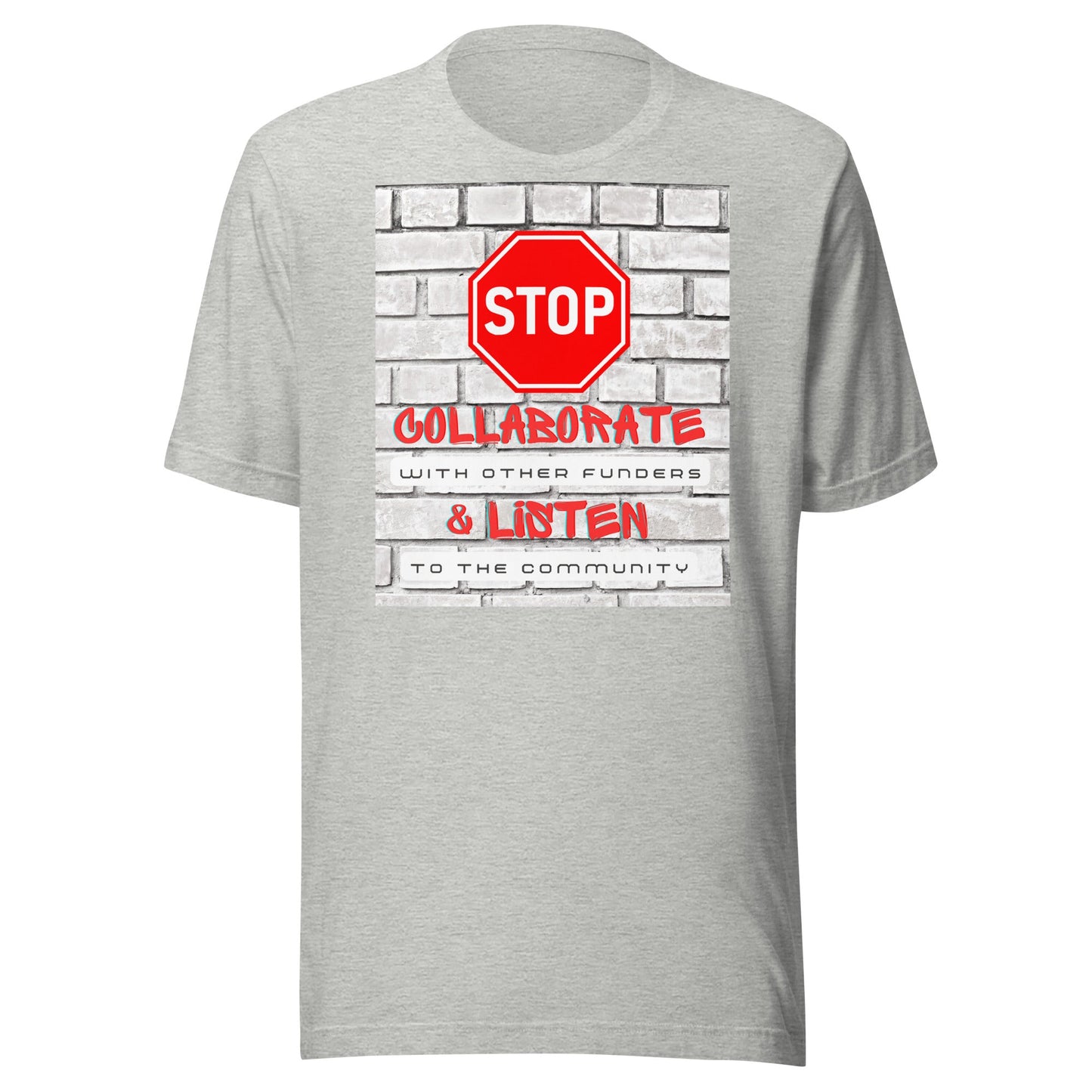 Stop, Collaborate & Listen Unisex t-shirt-recalciGrant