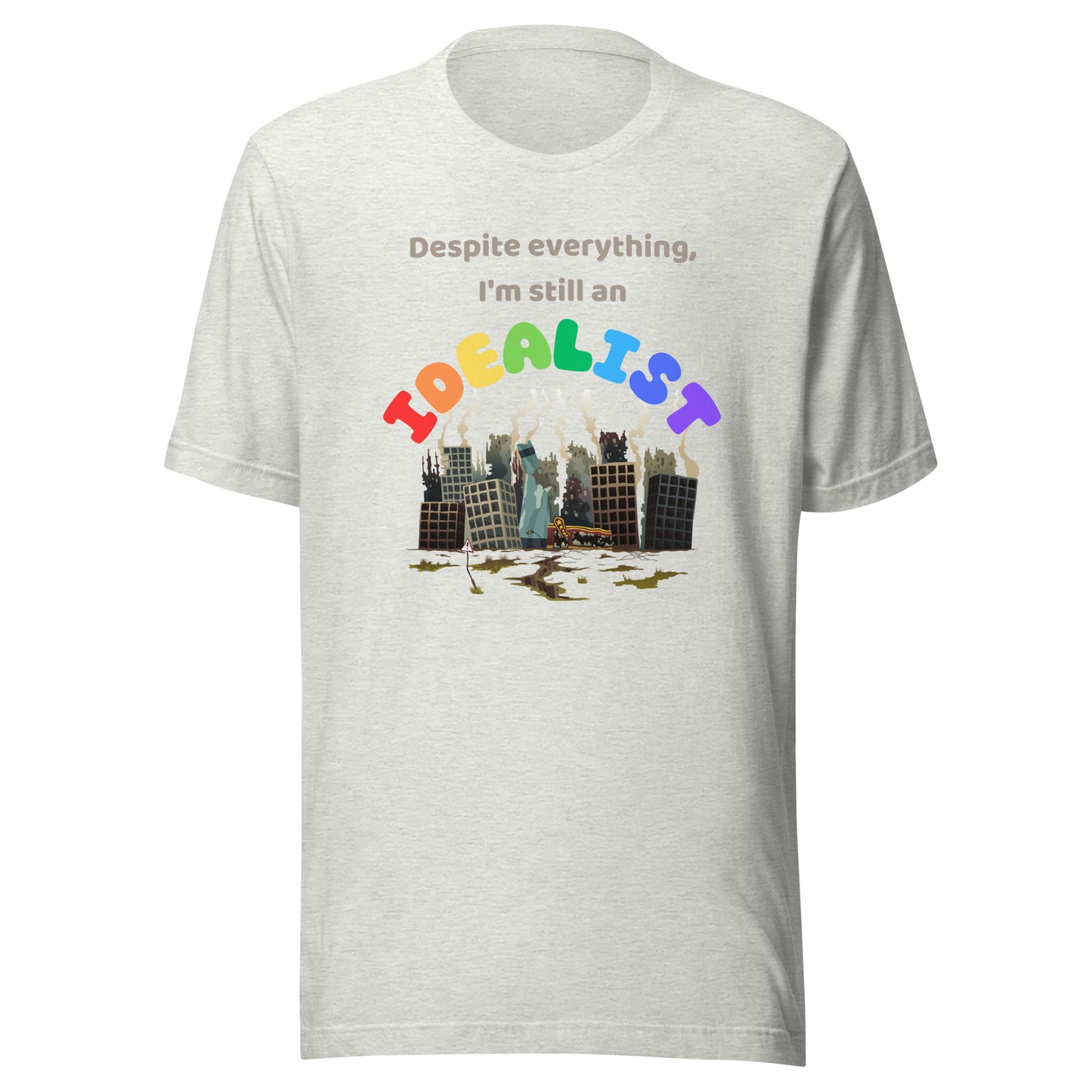 Still an Idealist Unisex t-shirt