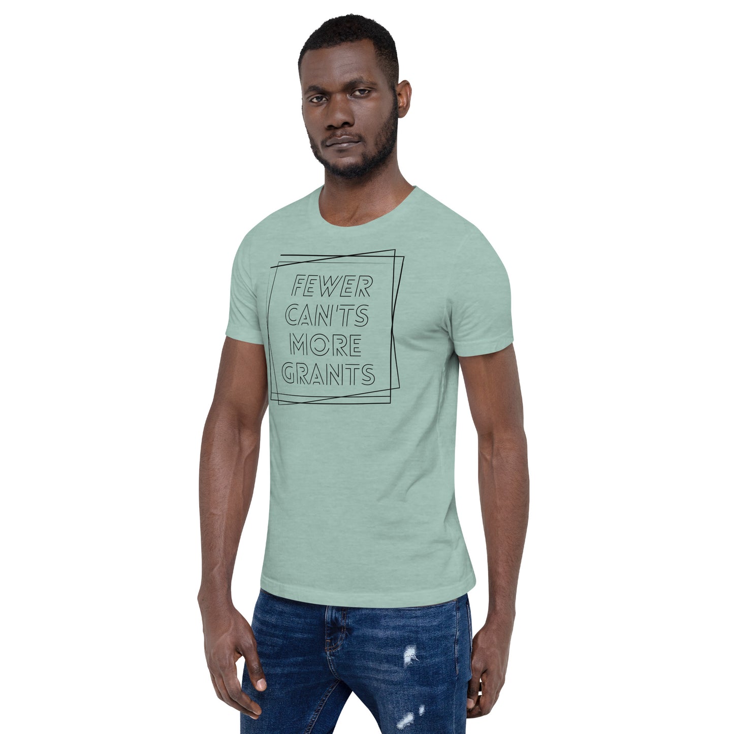 Fewer Can'ts, More Grants - Light Unisex t-shirt