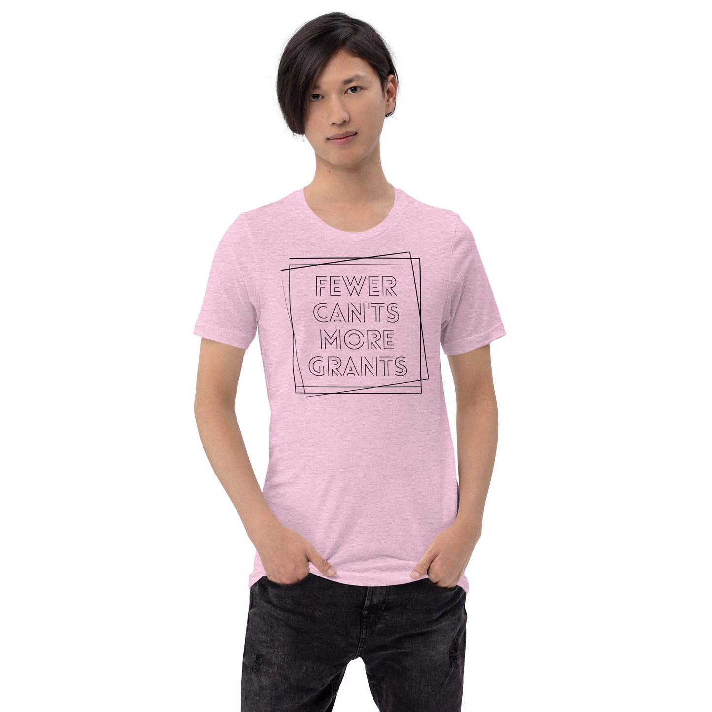 Fewer Can'ts, More Grants - Light Unisex t-shirt