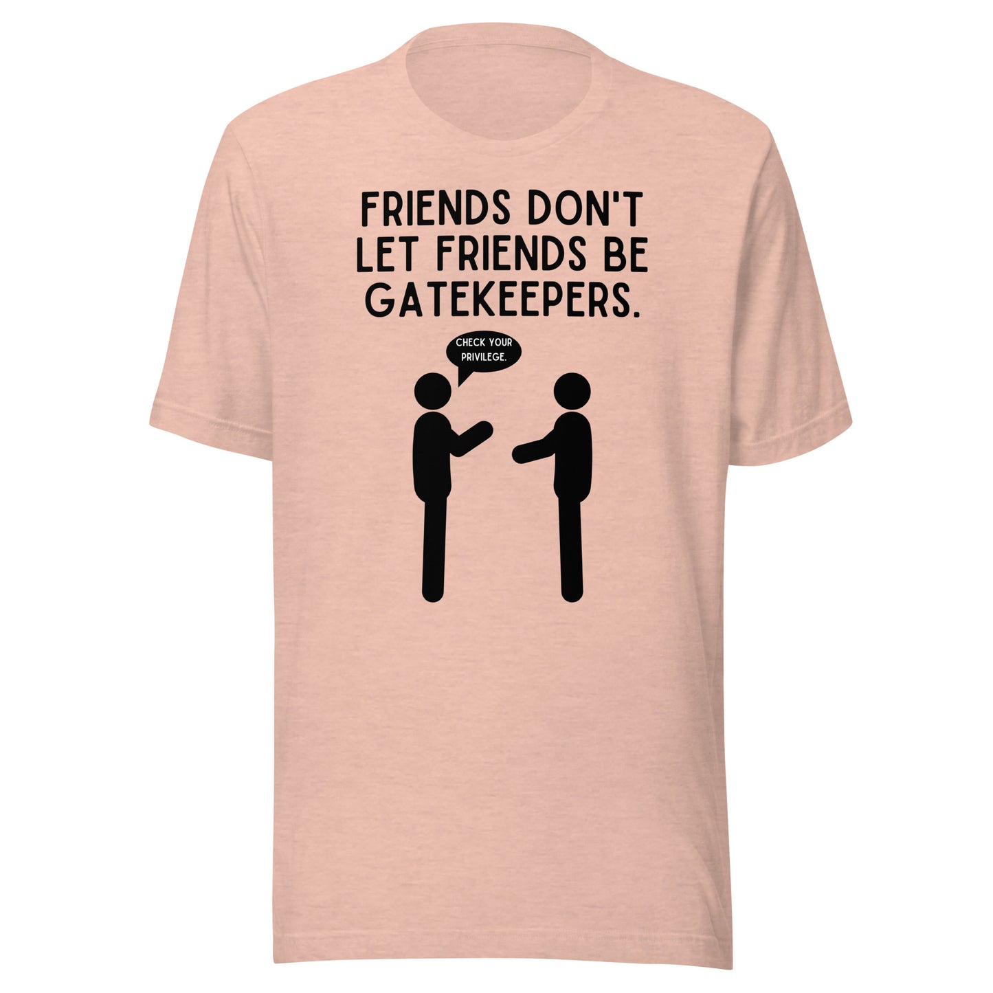 Friends Don't Let Friends Gatekeep - Light Unisex t-shirt