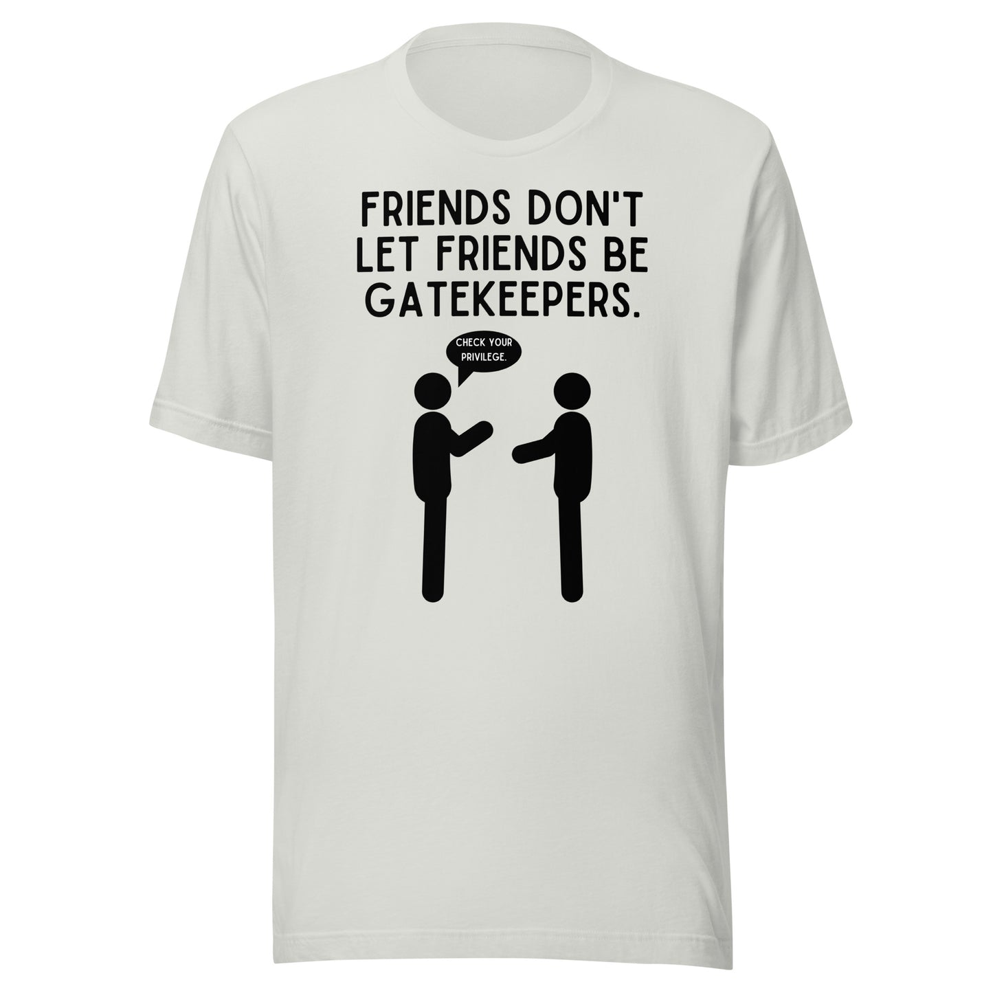 Friends Don't Let Friends Gatekeep - Light Unisex t-shirt