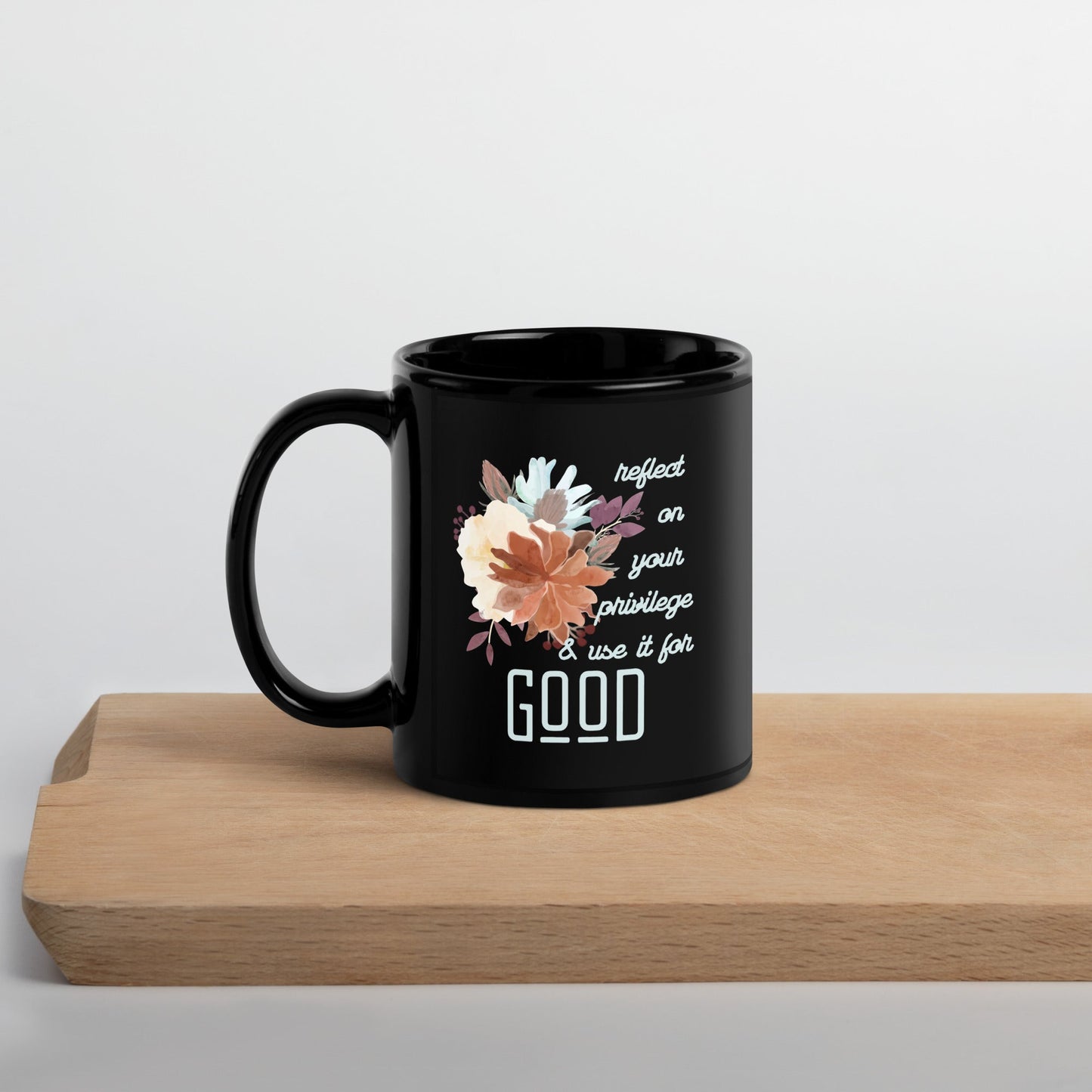 Use Your Privilege for Good Floral Black Glossy Mug 11oz-recalciGrant