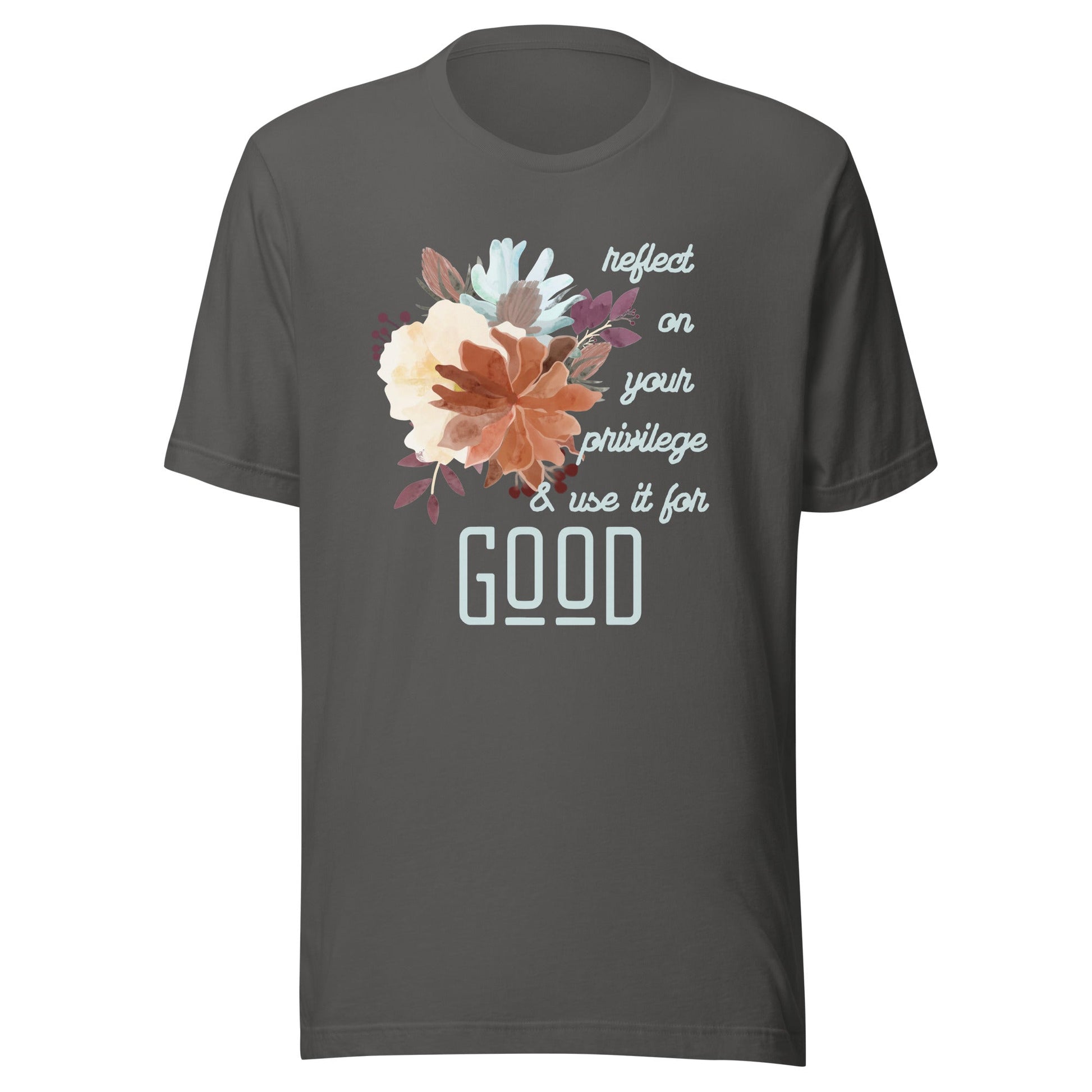 Use Your Privilege for Good Floral Unisex t-shirt-recalciGrant